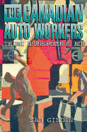The Canadian Auto Workers: The Birth and Transformation of a Union