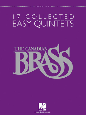 The Canadian Brass: 17 Collected Easy Quintets, Horn in F - The Canadian Brass