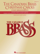The Canadian Brass Christmas Carols: 15 Easy Arrangements French Horn