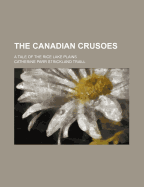 The Canadian Crusoes; A Tale of the Rice Lake Plains