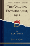 The Canadian Entomologist, 1911, Vol. 43 (Classic Reprint)