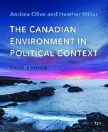 The Canadian Environment in Political Context, Third Edition