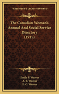 The Canadian Woman's Annual and Social Service Directory (1915)