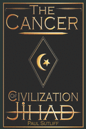 The Cancer of Civilization Jihad