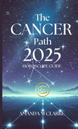 The Cancer Path: Your Daily 2025 Horoscope Guide