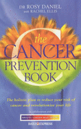 The Cancer Prevention Book: The Holistic Plan to Reduce Your Risk of Cancer and Revolutionise Your Life