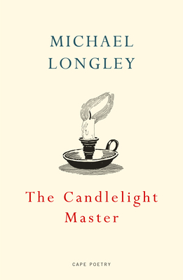 The Candlelight Master - Longley, Michael