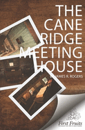 The Cane Ridge Meeting-House