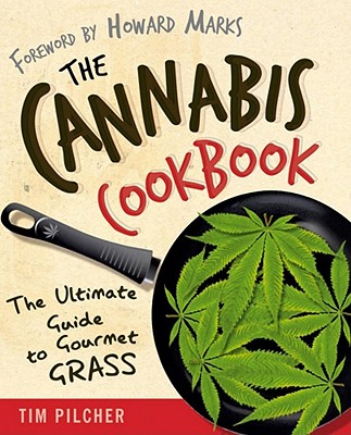 The Cannabis Cookbook - Pilcher, Tim
