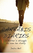 The Cannabis Diaries: A Mother's Struggle to Save Her Family