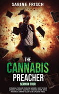 The Cannabis Preacher - Sermon Four: A financial thriller about a race to solve a medical mystery and escape a ferocious storm, while tracking a cunning killer to an explosive finale.