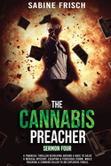 The Cannabis Preacher - Sermon Four: A financial thriller about a race to solve a medical mystery and escape a ferocious storm, while tracking a cunning killer to an explosive finale.