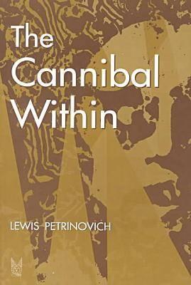 The Cannibal Within - Petrinovich, Lewis