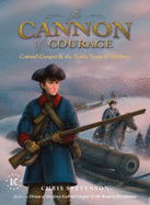 The Cannon of Courage: Gabriel Cooper & the Noble Train of Artillery