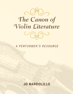 The Canon of Violin Literature: A Performer's Resource