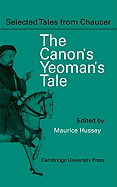 The Canon Yeoman's Prologue and Tale: From the Canterbury Tales by Geoffrey Chaucer