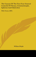 The Canons Of The First Four General Councils Of Nicaea, Constantinople, Ephesus And Chalcedon: With Notes (1892)