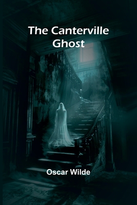 The Canterville Ghost - Wilde, Oscar