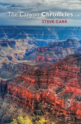 The Canyon Chronicles - Carr, Steve