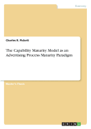 The Capability Maturity Model as an Advertising Process Maturity Paradigm