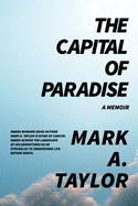 The Capital of Paradise: A Memoir