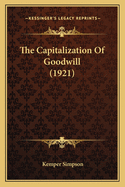 The Capitalization of Goodwill (1921)