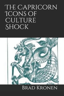 The Capricorn Icons of Culture Shock - Kronen, Brad