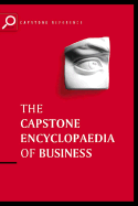 The Capstone Encyclopaedia of Business: The Most Up-To-Date and Accessible Guide to Business Ever