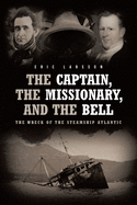 The Captain, The Missionary, and the Bell: The Wreck of the Steamship Atlantic