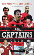 The Captains Club: Men Who Led United