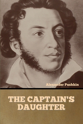 The Captain's Daughter - Pushkin, Alexander