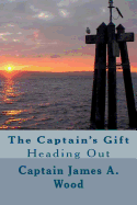 The Captain's Gift: "Heading Out"