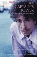 The Captain's Tower: Poems for Bob Dylan at 70