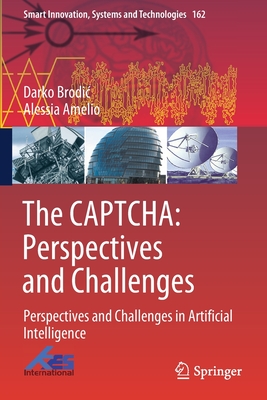 The Captcha: Perspectives and Challenges: Perspectives and Challenges in Artificial Intelligence - Brodic, Darko, and Amelio, Alessia