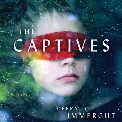 The Captives - Immergut, Debra Jo, and Naughton, Sarah (Read by), and Renell, Jamie (Read by)