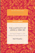 The Captivity of John II, 1356-60: The Royal Image in Later Medieval England and France
