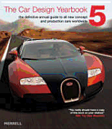 The Car Design Yearbook: The Definitive Annual Guide to All New Concept and Production Cars Worldwide - Newbury, Stephen