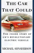 The Car That Could:: The Inside Story of GM's Revolutionary Electric Vehicle - Shnayerson, Michael