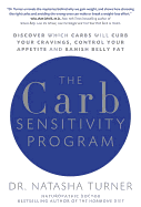 The Carb Sensitivity Program: Discover Which Carbs Will Curb Your Cravings, Control Your Appetite and Banish Belly Fat