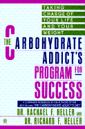 The Carbohydrate Addict's Program for Success: Taking Control of Your Life and Your Weight