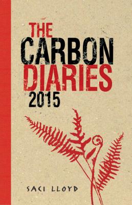 The Carbon Diaries 2015: Book 1 - Lloyd, Saci