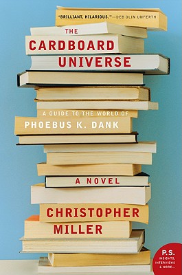 The Cardboard Universe: A Guide to the World of Phoebus K. Dank - Miller, Christopher