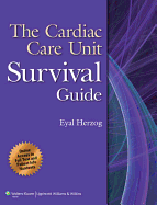 The Cardiac Care Unit Survival Guide