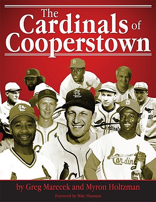 The Cardinals of Cooperstown - Marecek, Greg, and Holtzman, Myron