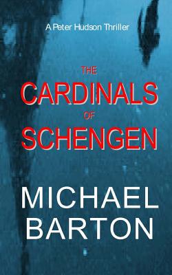 The Cardinals of Schengen - Barton, Michael