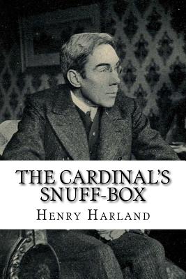 The Cardinal's Snuff-Box - Harland, Henry