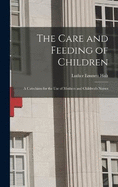 The Care and Feeding of Children: A Catechism for the Use of Mothers and Children's Nurses