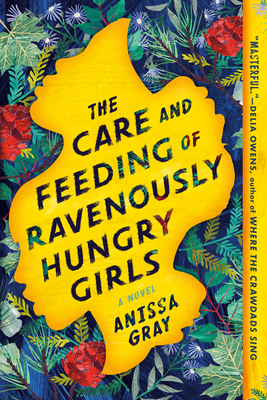The Care and Feeding of Ravenously Hungry Girls - Gray, Anissa