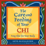 The Care and Feeding of Your Chi: Feng Shui for Your Body