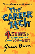 The Career Itch - 4 Steps for Taking Control of What You Do Next